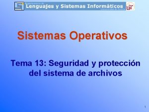 Sistemas Operativos Tema 13 Seguridad y proteccin del