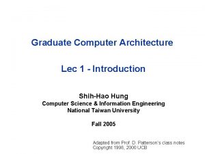 Graduate Computer Architecture Lec 1 Introduction ShihHao Hung