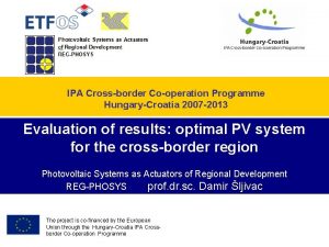 IPA Crossborder Cooperation Programme HungaryCroatia 2007 2013 Evaluation