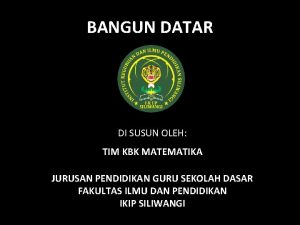 BANGUN DATAR DI SUSUN OLEH TIM KBK MATEMATIKA