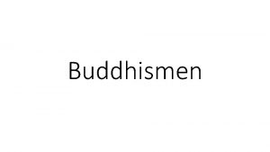 Buddhismen Religionens gudssyn Enligt Buddah s var det