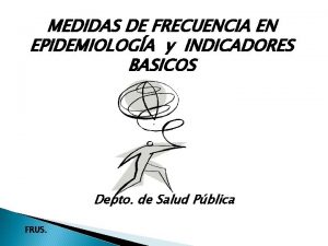 Medidas de frecuencia en epidemiología