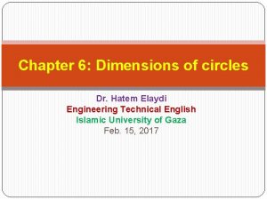 Chapter 6 Dimensions of circles Dr Hatem Elaydi