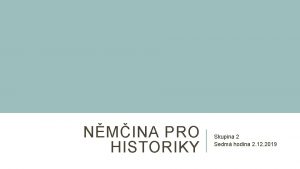 NMINA PRO HISTORIKY Skupina 2 Sedm hodina 2