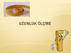 UZUNLUK LME 1 METRENN ASKATLARI Desimetre Santimetre Milimetre