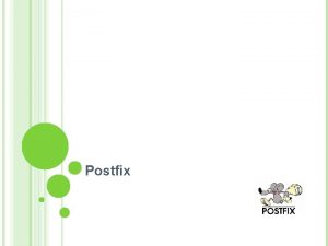 Postfix POSTFIX Free and open source mail transfer