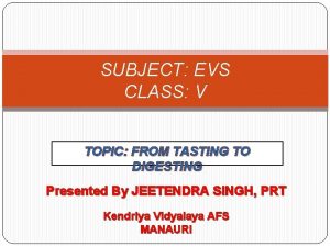 SUBJECT EVS CLASS V TOPIC FROM TASTING TO