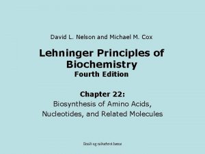 David L Nelson and Michael M Cox Lehninger