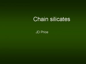 Chain silicates JD Price Silicate Structure Silicate Structure