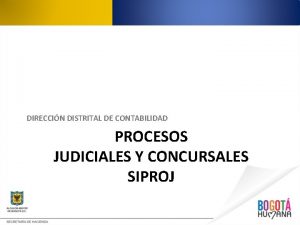 DIRECCIN DISTRITAL DE CONTABILIDAD PROCESOS JUDICIALES Y CONCURSALES