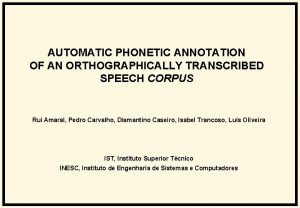 AUTOMATIC PHONETIC ANNOTATION OF AN ORTHOGRAPHICALLY TRANSCRIBED SPEECH