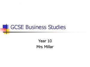 GCSE Business Studies Year 10 Mrs Millar Seating