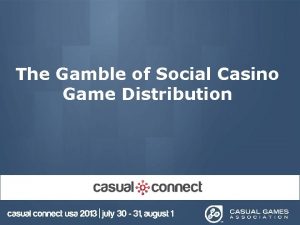 The Gamble of Social Casino Game Distribution Thank