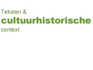 Teksten cultuurhistorische context Inleiding Cultuurhistorische context p 296