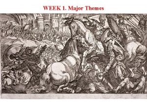 WEEK 1 Major Themes What is War Major