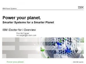 IBM Power Systems Power your planet Smarter Systems
