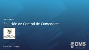 DMS Presenta Solucin de Control de Comedores www