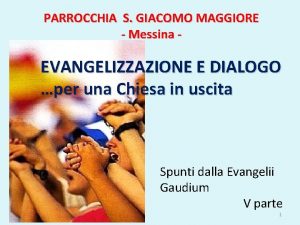PARROCCHIA S GIACOMO MAGGIORE Messina dd EVANGELIZZAZIONE E