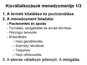 Kisvllalkozsok menedzsmentje 13 1 A termk kitallsa s