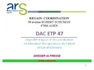 REGAIN COORDINATION 98 avenue ROBERT SCHUMAN 47006 AGEN