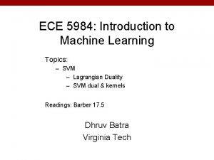 ECE 5984 Introduction to Machine Learning Topics SVM