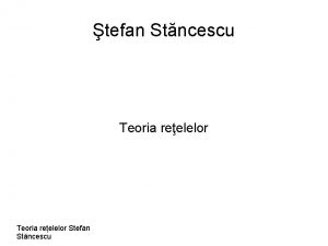 tefan Stncescu Teoria reelelor Stefan Stncescu Proces Markov