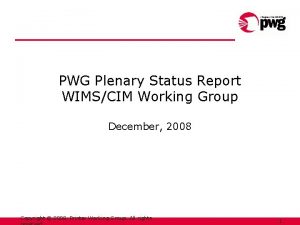 PWG Plenary Status Report WIMSCIM Working Group December