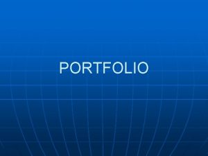 PORTFOLIO Portofolio Mengkombinasikan beberapa sekuritas dalam satu portofolio