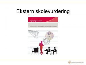 Ekstern skolevurdering Kjennetegn p en god rapport Glansbildet