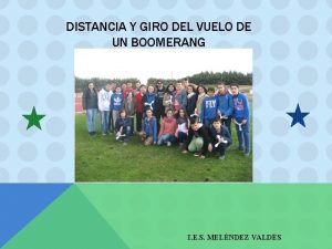 DISTANCIA Y GIRO DEL VUELO DE UN BOOMERANG