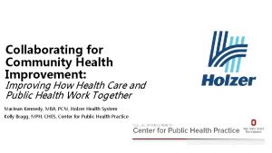 Collaborating for Community Health Improvement Improving How Health