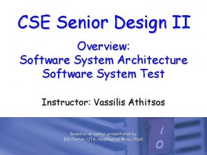 CSE Senior Design II Overview Software System Architecture