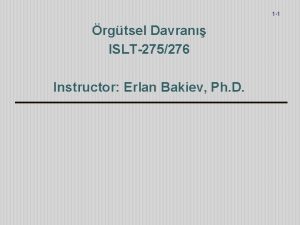 1 1 rgtsel Davran ISLT275276 Instructor Erlan Bakiev