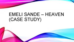 EMELI SANDE HEAVEN CASE STUDY POLITICS The 2010