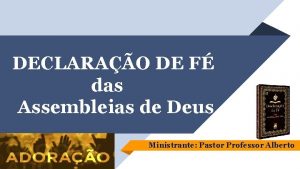 DECLARAO DE F das Assembleias de Deus Ministrante