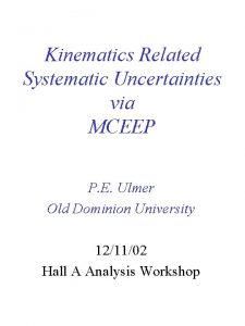 Kinematics Related Systematic Uncertainties via MCEEP P E