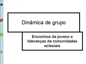 Dinmica de grupo Encontros de jovens e lideranas