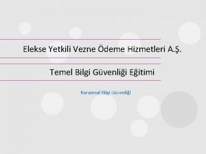 Elekse Yetkili Vezne deme Hizmetleri A Temel Bilgi