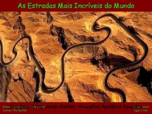 As Estradas Mais Incrveis do Mundo By Ney