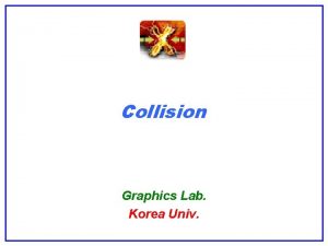 Collision Graphics Lab Korea Univ CGVR Bounding Primitive