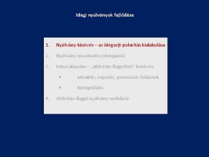 Idegi nylvnyok fejldse 1 Nylvnykinvs az idegsejtpolarits kialakulsa