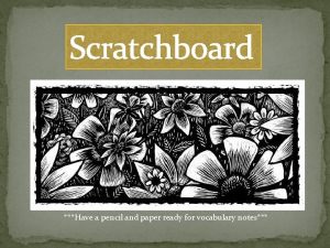 Scratchboard Have a pencil and paper ready for