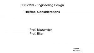 ECE 2799 Engineering Design Thermal Considerations Prof Mazumder