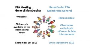 PTA Meeting General Membership Reunin del PTA Membresa