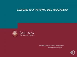 LEZIONE 12 A INFARTO DEL MIOCARDIO INFERMIERISTICA DELLE
