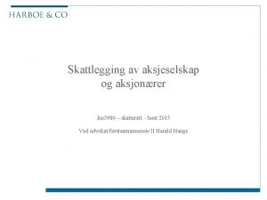 Skattlegging av aksjeselskap og aksjonrer Jus 5980 skatterett