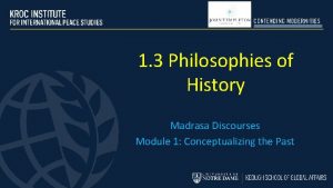 1 3 Philosophies of History Madrasa Discourses Module