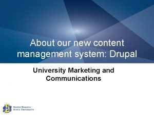 About our new content management system Drupal University