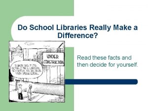 Do School Libraries Really Make a Difference Read