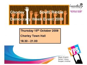 Chorley South Ribble Democracy Week Event 2009 Thursday